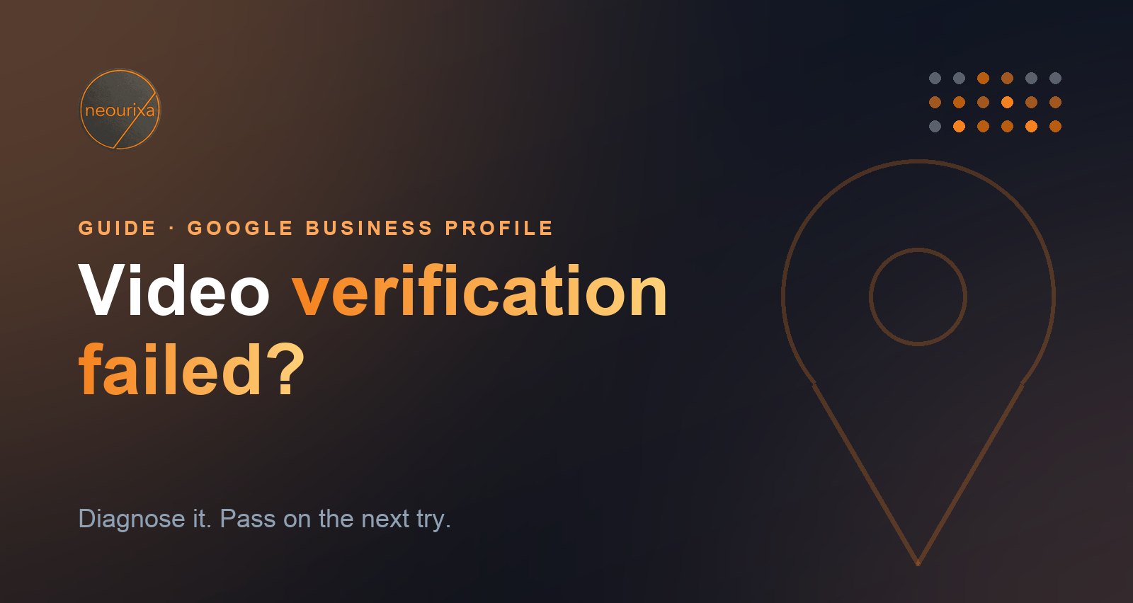 Google Business Profile video verification failed: how to diagnose and fix it
