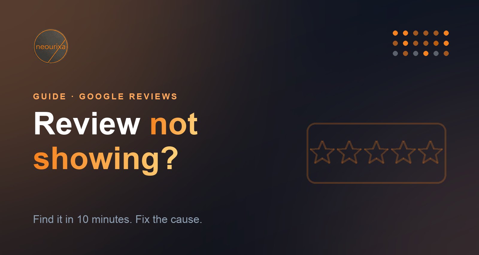 Customer left a Google review but it is not showing: three-view check, causes table and fixes
