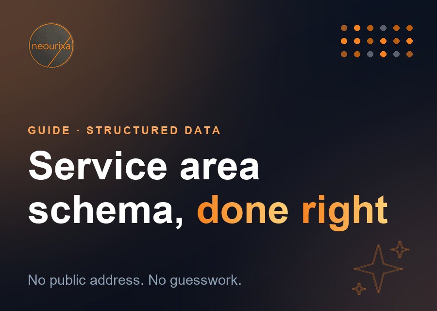 Service area business schema guide: LocalBusiness markup for businesses with a hidden address